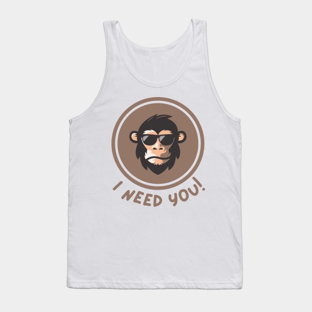 I need you monkey Tank Top by ramith-concept